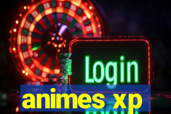 animes xp
